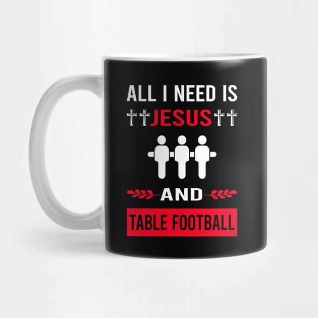 I Need Jesus And Table Football Soccer Foosball by Bourguignon Aror